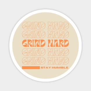 Retro Grind Hard Stay Humble Magnet